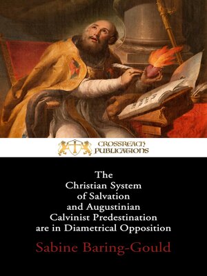 cover image of The Christian System of Salvation and Augustinian Calvinist Predestination are in Diametrical Opposition